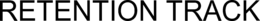 RETENTION TRACK trademark