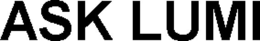 ASK LUMI trademark