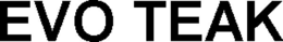 EVO TEAK trademark