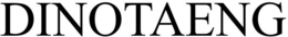 DINOTAENG trademark