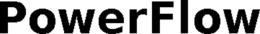 POWERFLOW trademark