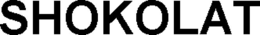 SHOKOLAT trademark
