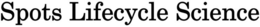 SPOTS LIFECYCLE SCIENCE trademark
