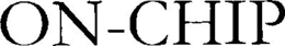 ON-CHIP trademark