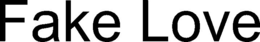 FAKE LOVE trademark
