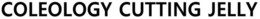 COLEOLOGY CUTTING JELLY trademark