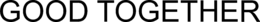 GOOD TOGETHER trademark