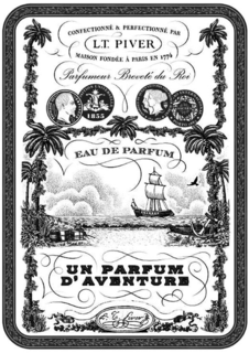 UN PARFUM D'AVENTURE CONFECTIONNÉ & PERFECTIONNÉ PAR L.T. PIVER MAISON FONDÉE À PARIS EN 1774 PARFUMEUR BREVETé DU ROI EAU DE PARFUM trademark