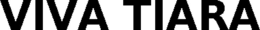 VIVA TIARA trademark