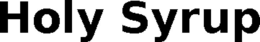 HOLY SYRUP trademark
