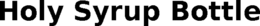 HOLY SYRUP BOTTLE trademark