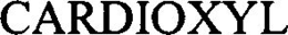 CARDIOXYL trademark