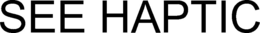 SEE HAPTIC trademark