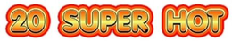 20 SUPER HOT trademark
