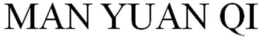 MAN YUAN QI trademark