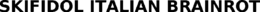 SKIFIDOL ITALIAN BRAINROT trademark