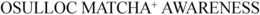 OSULLOC MATCHA⁺ AWARENESS trademark