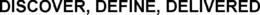 DISCOVER, DEFINE, DELIVERED trademark