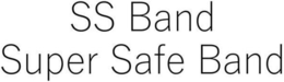 SS BAND SUPER SAFE BAND trademark