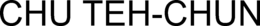CHU TEH-CHUN trademark