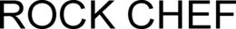 ROCK CHEF trademark