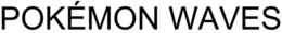 POKÉMON WAVES trademark