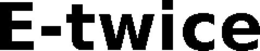 E-TWICE trademark