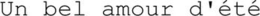 UN BEL AMOUR D'éTé trademark