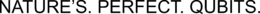 NATURE’S. PERFECT. QUBITS. trademark