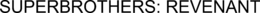 SUPERBROTHERS: REVENANT trademark