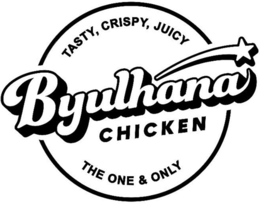 TASTY, CRISPY, JUICY BYULHANA CHICKEN THE ONE & ONLY trademark