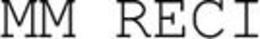 MM RECI trademark