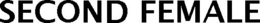 SECOND FEMALE trademark