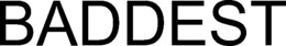 BADDEST trademark