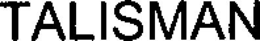TALISMAN trademark