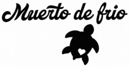 MUERTO DE FRIO trademark