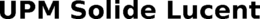 UPM SOLIDE LUCENT trademark