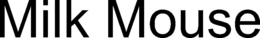 MILK MOUSE trademark
