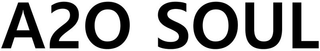 A2O SOUL trademark