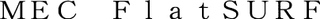 MEC FLATSURF trademark