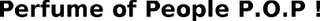 PERFUME OF PEOPLE P.O.P ! trademark