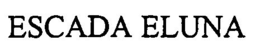 ESCADA ELUNA trademark