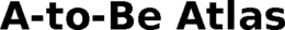 A-TO-BE ATLAS trademark