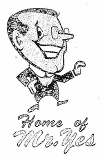 HOME OF MR. YES trademark
