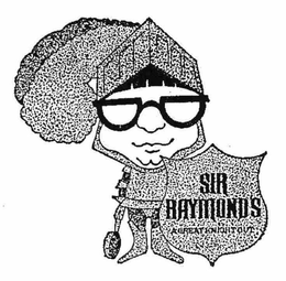 SIR RAYMOND'S A GREAT KNIGHT OUT trademark