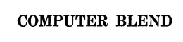 COMPUTER BLEND trademark