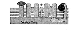 THING DO YOUR THING! trademark