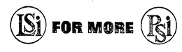 LSI FOR MORE PSI trademark