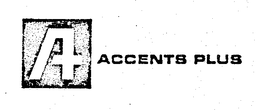 ACCENTS PLUS trademark