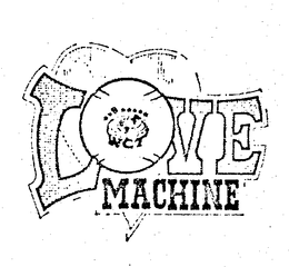 LOVE WCT MACHINE trademark